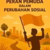Peran Pemuda dalam Perubahan Sosial