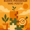 Membangun Budaya Perusahaan yang Positif