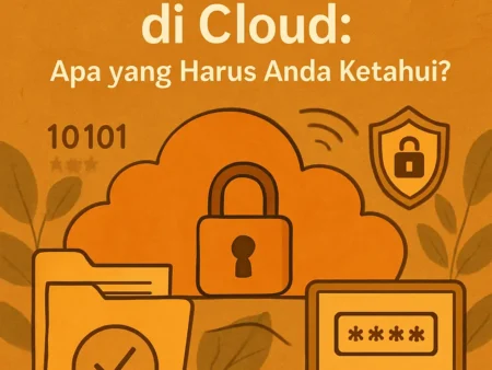 Keamanan Data di Cloud: Apa yang Harus Anda Ketahui?