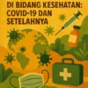 Tantangan Global di Bidang Kesehatan: COVID-19 dan Setelahnya